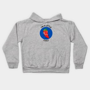 I'm A Little Chili | Chili Pun Kids Hoodie